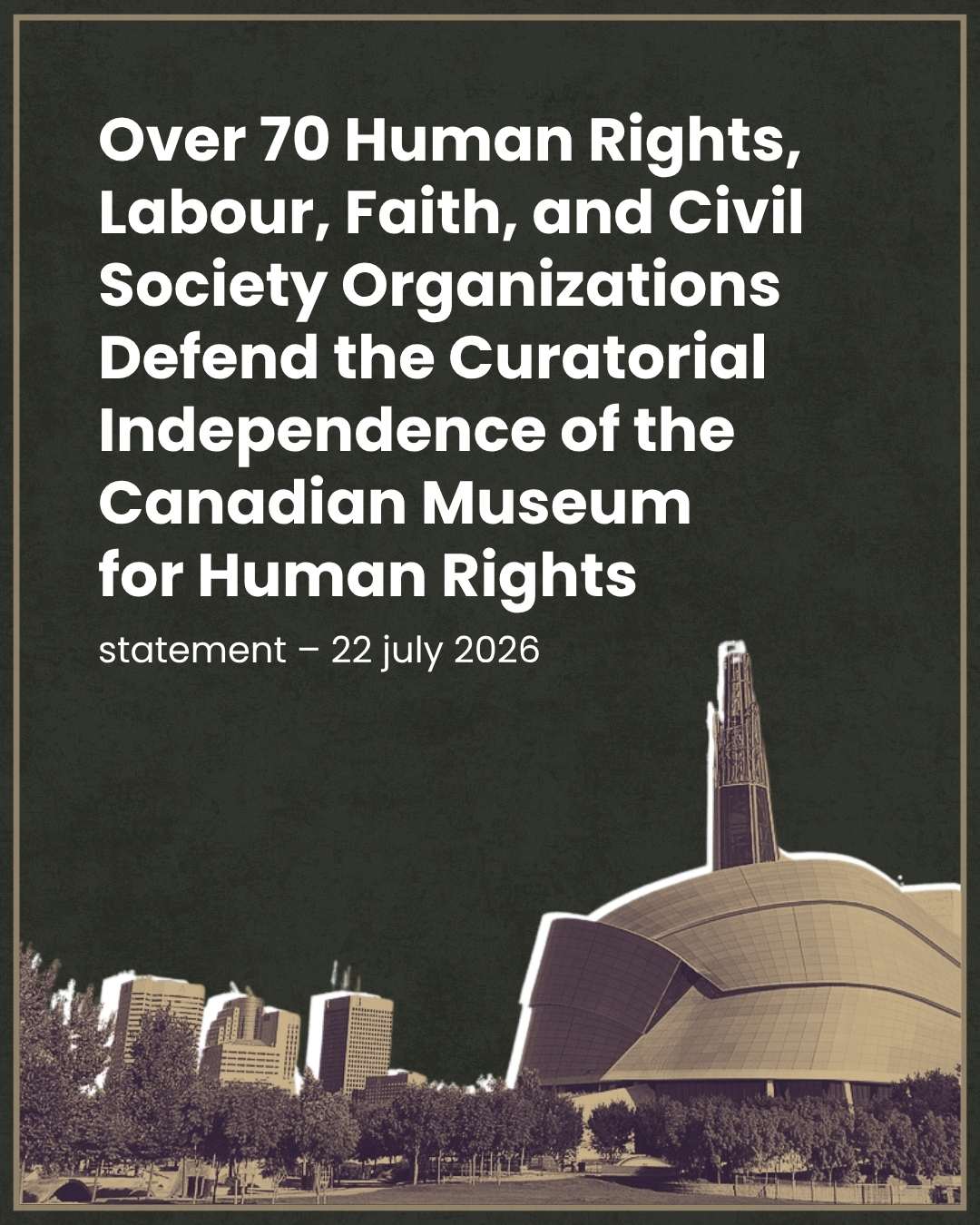 Human Rights and Civil Society Organizations Support the Canadian Museum for Human Rights and Its Curatorial Independence